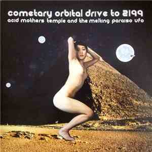 Acid Mothers Temple And The Melting Paraiso Ufo - Cometary Orbital Drive To 2199 download free
