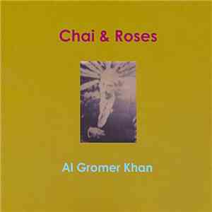 Al Gromer Khan - Chai & Roses download free