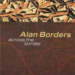 Alan Borders - Across The Border download free