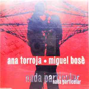 Ana Torroja - Miguel Bose - Nada Particular download free