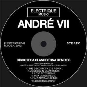 André VII - Discoteca Clandestina Remixes download free