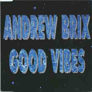 Andrew Brix - Good Vibes download free