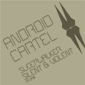 Android Cartel - Sleepwalker / Silent & Violent download free