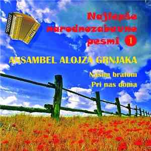Ansambel Alojza Grnjaka - Najlepše Narodnozabavne Pesmi 1 download free