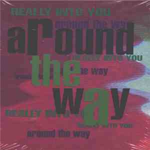 Around The Way - Really Into You download free