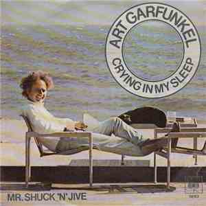 Art Garfunkel - Crying In My Sleep / Mr. Shuck 'N' Jive download free