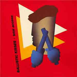 Ballistic Kisses - Total Access download free