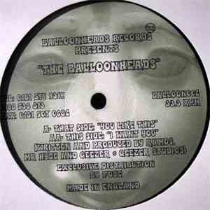 Balloonheads - You Like This download free