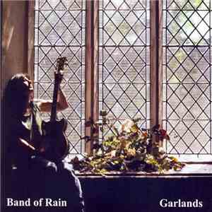 Band Of Rain - Garlands download free