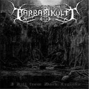 Barbarikvltt - I Kill From Dark Legions download free