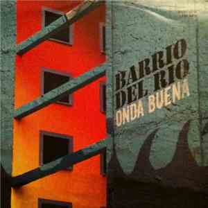 Barrio Del Rio - Onda Buena download free