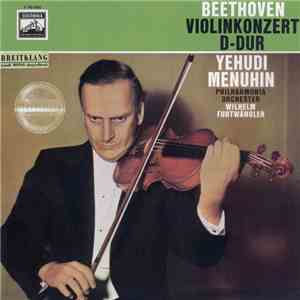 Beethoven, Yehudi Menuhin, Philharmonia Orchestra, Wilhelm Furtwängler - Violinkonzert D-dur Op. 61 download free
