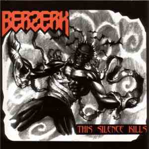 Berzerk  - This Silence Kills download free