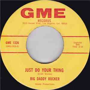 Big Daddy Rucker - Just Do Your Thing / Bad Understanding download free