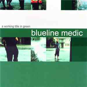 Blueline Medic - A Working Title In Green download free