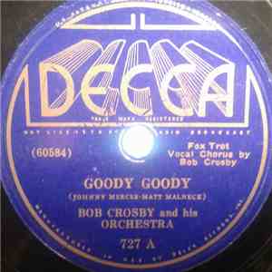 Bob Crosby And His Orchestra - Goody Goody / What's The Name Of That Song? download free