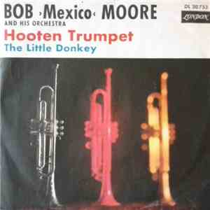 Bob >Mexico< Moore And His Orchestra - Hooten Trumpet download free