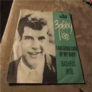 Bobby Vee - Take Good Care Of My Baby / Bashful Bob download free