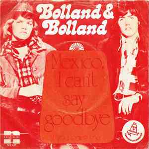 Bolland & Bolland - Mexico, I Can't Say Goodbye download free