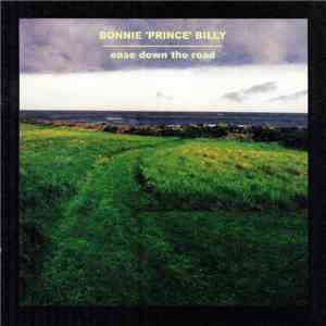 Bonnie 'Prince' Billy - Ease Down The Road download free