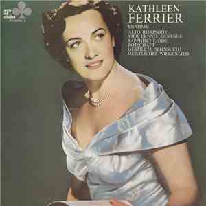 Brahms, Kathleen Ferrier - Alto Rhapsody / Vier Ernste Gesänge / Sapphische Ode / Botschaft / Gestillte Sehnsucht / Geistliches Wiegenlied download free