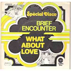 Brief Encounter - What About Love / Get Right Down download free