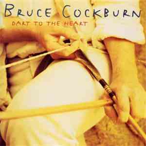 Bruce Cockburn - Dart To The Heart download free