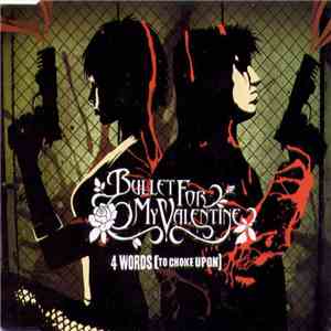 Bullet For My Valentine - 4 Words (To Choke Upon) download free