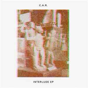 C.A.R.  - Interlude EP download free