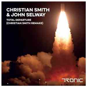 Christian Smith & John Selway - Total Departure (Christian Smith Remake) download free