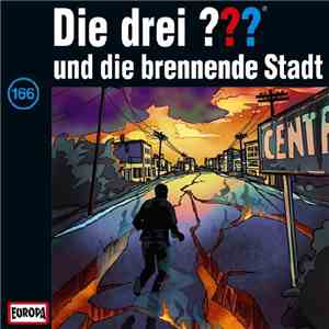Christoph Dittert - Die Drei ??? 166 - Und Die Brennende Stadt download free