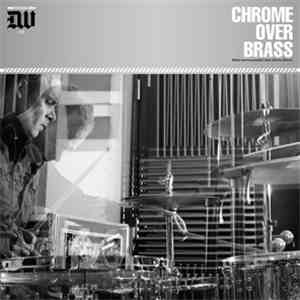 Chrome Over Brass - Chrome Over Brass download free