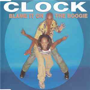 Clock - Blame It On The Boogie download free