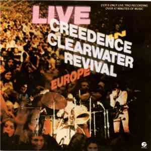 Creedence Clearwater Revival - Live In Europe download free