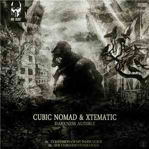 Cubic Nomad & Xtematic - Darkness Audible download free