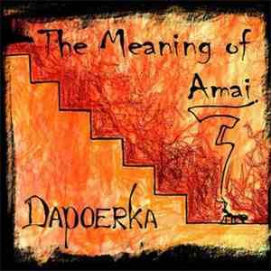 Dapoerka - The Meaning Of Amai download free