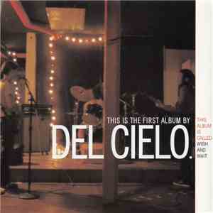 Del Cielo - Wish And Wait download free
