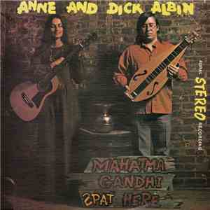 Dick And Anne Albin - Mahatma Gandhi Spat Here download free