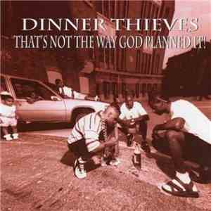 Dinner Thieves - That's Not The Way God Planned It! download free