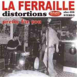 Distortions - La Ferraille - Pretty For You / Schön download free