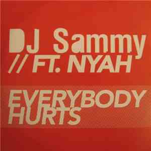 DJ Sammy Feat. Nyah - Everybody Hurts download free