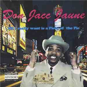 Don Jacc Jaune - All I Really Want Is A Piece Of The Pie download free