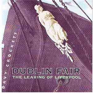 Dublin Fair - The Leaving Of Liverpool download free