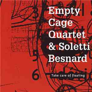 Empty Cage Quartet & Soletti Besnard - Take Care Of Floating download free