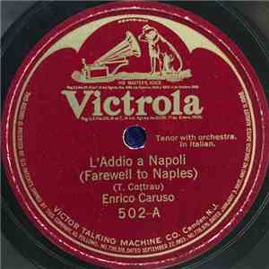 Enrico Caruso - L'Addio A Napoli (Farewell To Naples) / Canta Pe' Me (Sing For Me) download free