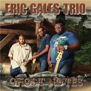 Eric Gales Trio - Ghost Notes download free