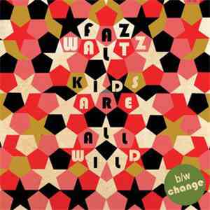 Faz Waltz - Kids Are All Wild download free