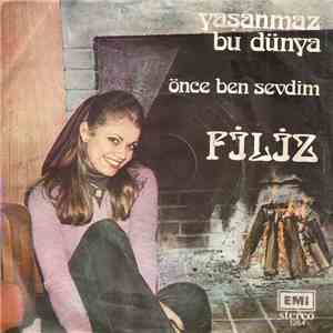 Filiz  - Yaşanmaz Bu Dünya / Önce Ben Sevdim download free