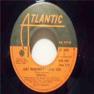 Firefall - Just Remember I Love You / Just Think download free
