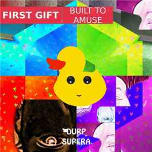 First Gift - Built To Amuse download free